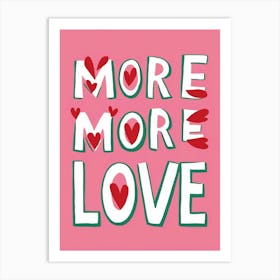 More Love Art Print