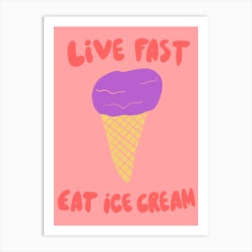 Eat Ice Cream Art Print