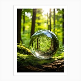 Crystal Clear Sphere Of Earth Suspended In A Lush Forest Setting Sunlight Filtering Through The Can (1) 2 Art Print