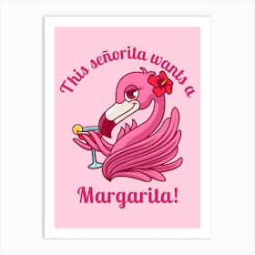 This Senorita Wants A Margarita - A Flamingo With A Margarita Art Print