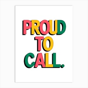 Proud To Call 1 Art Print