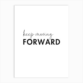 Keep Moving Foward Motivational Wall Art Print