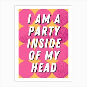 I Am a Party Inside Of My Head Sabrina Fred Again Print 1 Art Print