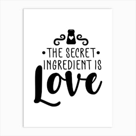 Secret Ingredient Is Love Art Print