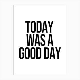 Today Was A Good Day quote, happy, vibes, positive, inspiring, motivational, quotes, saying, phrase, relax 1 Art Print