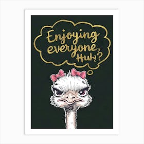 Ostrich Enjoying Everyone Art Print