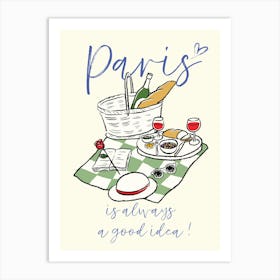 Paris Is Always A Good Idea Art Print