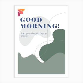 Good Morning Vertical Composition 3 Art Print