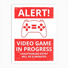 Alert Video Game In Progress Art Print