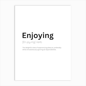 Enjoying Definition Meaning Art Print