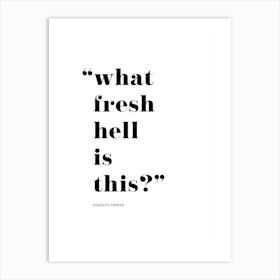 What Fresh Hell Is This? Art Print