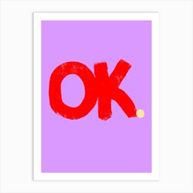 Ok ! 2024 Art Print