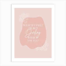 What If I Fall Oh But Darling What If You Fly Pink Organic Art Print