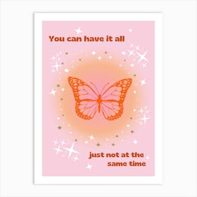You Can Have It All Pink Orange Butterfly Inspirational Quote Print Art Print