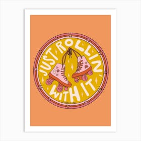 Just Rollin With It Art Print