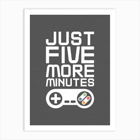 Five More Minutes - Black Gaming Art Print