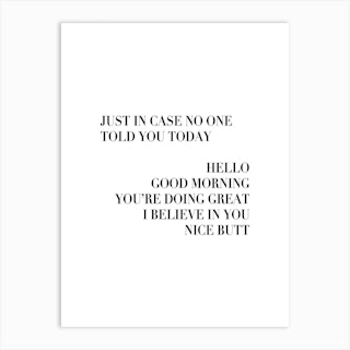 Just In Case No One Told You Today 2 Art Print