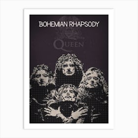 Bohemian Rhapsody Queen Freddie Mercury , Brian May , Roger Taylor , John Deacon Art Print