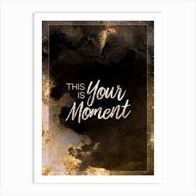 This Is Your Moment Gold Star Space Motivational Quote Art Print