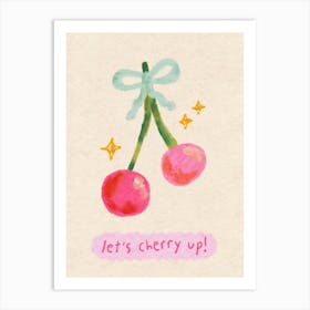 Let'S Cherry Up Art Print