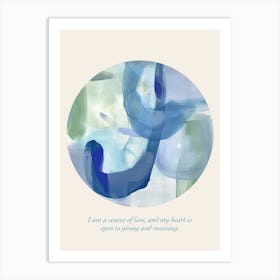 Affirmations I Am A Source Of Love, And My Heart Is Open To Giving And Receiving Art Print