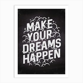 Make Your Dreams Happen — kitchen art print, kitchen wall decor, motivational poster Art Print