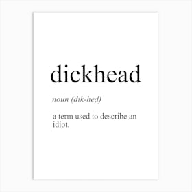 Dickhead Definition Meaning Art Print