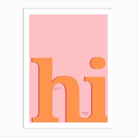 Hi Typography Poster, Pink & Orange Art Print
