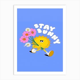 Stay Sunny Art Print