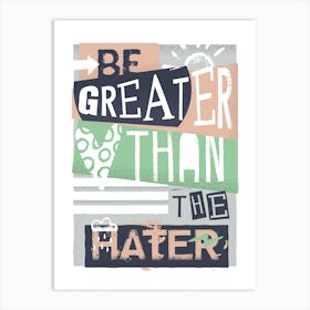 Be Greater Than The Hater Pink Art Print