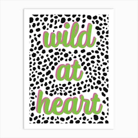 Wild At Heart Art Print