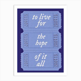 To Live For The Hope of It All 2 Art Print