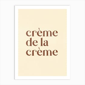 Creme De La Creme Art Print