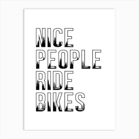 Nice People Ride Bikes Inspirational Cycling Print Art Print
