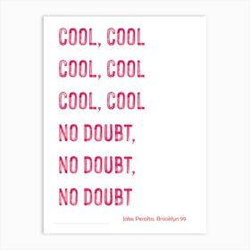 Jake Peralta, Quote, Brooklyn 99, Cool No Doubt, US, TV, Wall Print Art Print