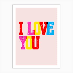 I Love You Art Print