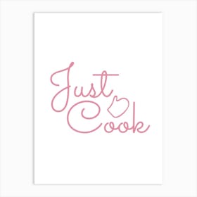 Just Cook Art Print