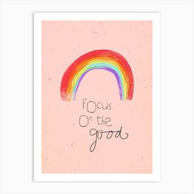 Focus On The Good Art Print