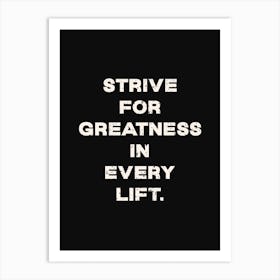Strive For Greatness Art Print