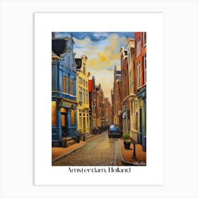 Amsterdam. Holland. beauty City . Colorful buildings. Simplicity of life. Stone paved roads.1 Art Print