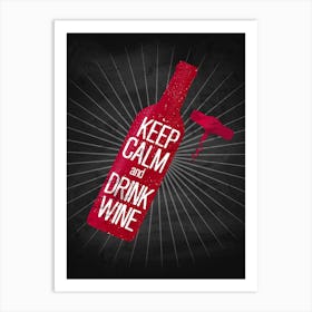 Keep Calm And Drink Wine — wine poster, kitchen poster, wine print Art Print