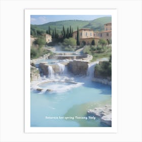 Saturnia hot spring Tuscany Italy Painting 4 Art Print