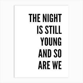 The Night Is Still Young White Art Print