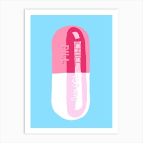 Chill Pill Blue 1 Art Print