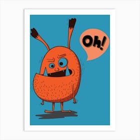 Oh Monster Art Print