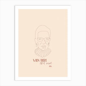Rbg When There Are Nine Art Print