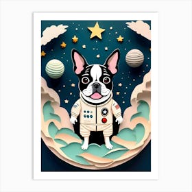 Boston Terrier Astronaut-Reimagined 9 Art Print