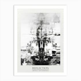 Reflection Abstract Black And White 6 Poster Art Print