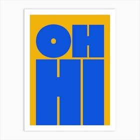 Oh Hi - Blue & Yellow Art Print