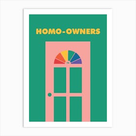 Homo Owners Art Print